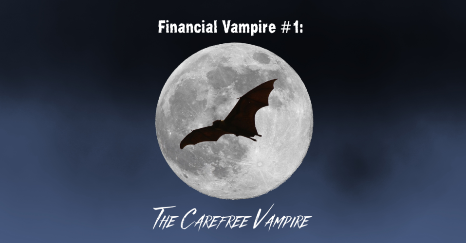 Financial vampires