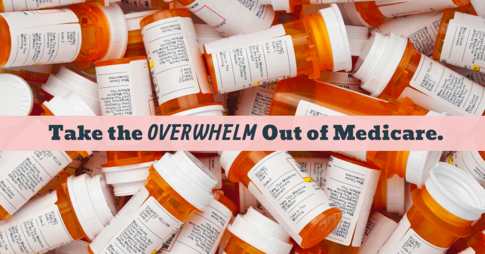 Take the overwhelm out of medicare