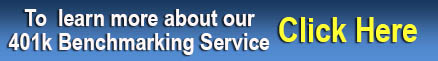 To learn more about our 401k Benchmarking Service - Click Here