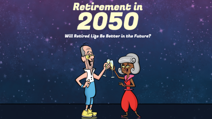 Retirement in 2050 Future of Retirement
