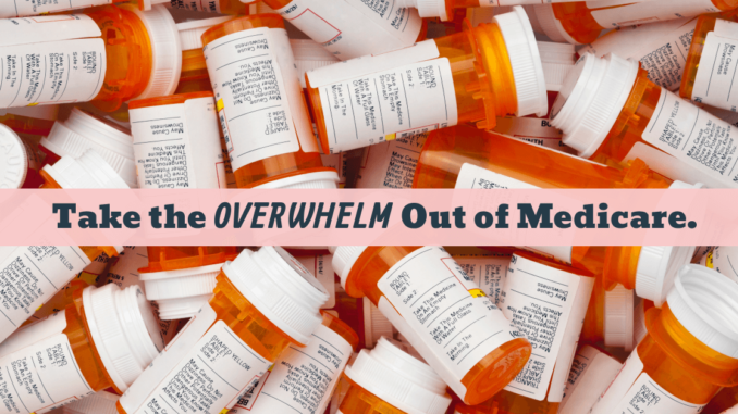 Take the overwhelm out of medicare