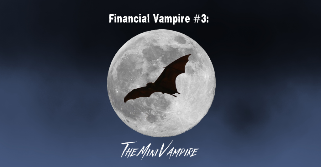 Financial Vampires #3