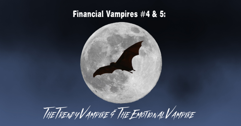 Financial Vampires #4 & 5